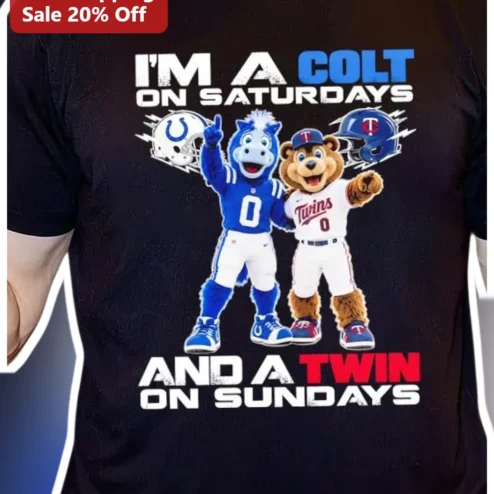 I'M A COLT ON SATURDAYS AND A TWIN ON SUNDAYS Tee Indianapolis Colts Minnesota Twins Dual Sport Fan Gift