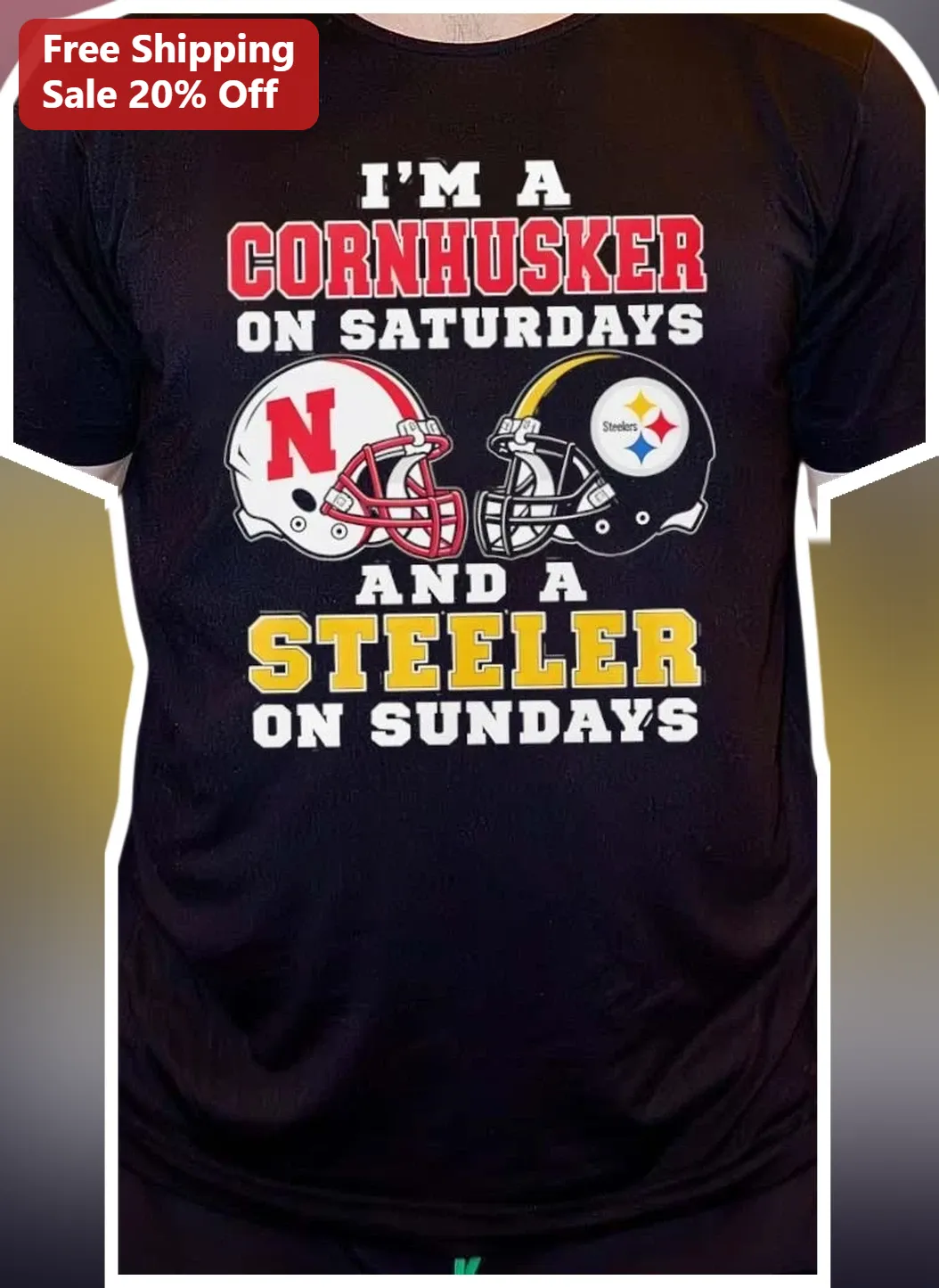 I'M A CORNHUSKER ON SATURDAYS AND A STEELER ON SUNDAYS Tee Nebraska Football Steelers Dual Fan Gift