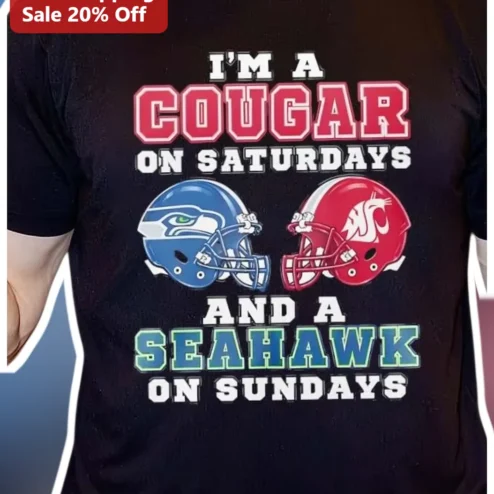 I'm A Cougar On Saturdays And A Seahawk On Sundays Tee