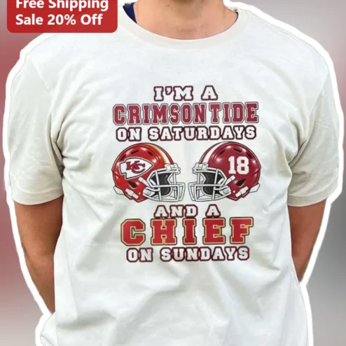 I'M A CRIMSON TIDE ON SATURDAYS AND A CHIEF ON SUNDAYS Tee Patrick Mahomes Alabama Kansas City Footb available at our Chicago, Illinois warehouse