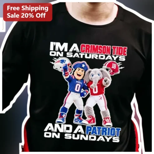 I'M A CRIMSON TIDE ON SATURDAYS AND A PATRIOT ON SUNDAYS Graphic Tee Alabama Crimson Tide New England Patriots Football Fan Gift