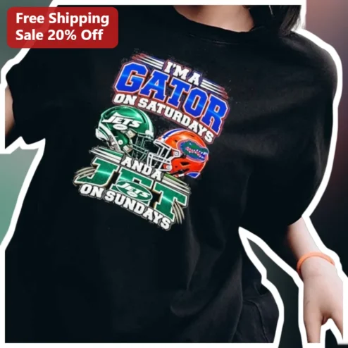 I'M A GATOR ON SATURDAYS AND A JET ON SUNDAYS Tee Florida Gators New York Jets Dual Team Fan Sports available at our Chicago, Illinois warehouse