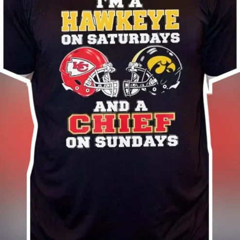 I'm A Hawkeye On Saturdays And A Chief On Sundays Tee Iowa Kansas City Chiefs Fan Shirt