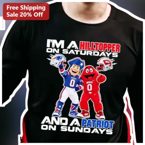 I'm A Hilltopper On Saturdays And A Patriot On Sundays Long Sleeve Shirt WKU New England Patriots Fan Gift