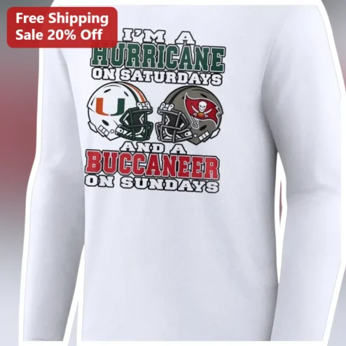 I'M A HURRICANE ON SATURDAYS AND A BUCCANEER ON SUNDAYS Long Sleeve Shirt