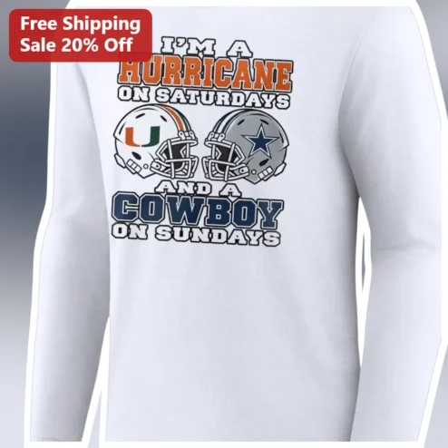 I'M A HURRICANE ON SATURDAYS AND A COWBOY ON SUNDAYS Long Sleeve Tee Miami Hurricanes Dallas Cowboys Football Fan Gift
