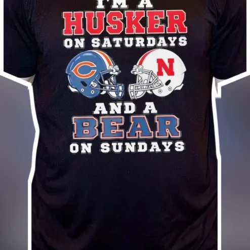 I'M A HUSKER ON SATURDAYS AND A BEAR ON SUNDAYS Tee Nebraska Cornhuskers Chicago Bears Football Fan Gift