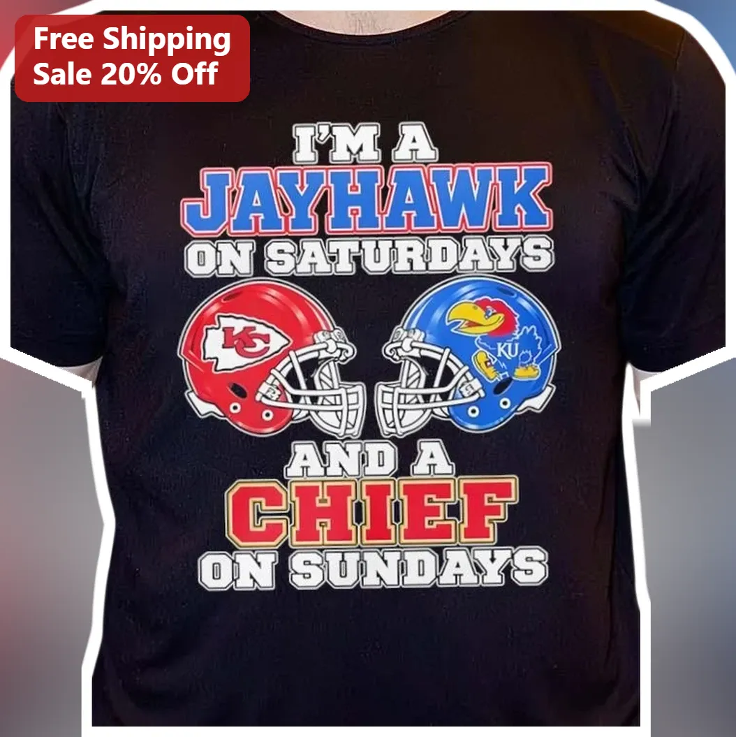 I'M A JAYHAWK ON SATURDAYS AND A CHIEF ON SUNDAYS Tee Kansas Jayhawks Kansas City Chiefs Dual Fan Gift