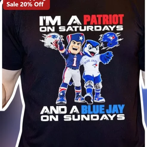 I'M A PATRIOT ON SATURDAYS AND A BLUE JAY ON SUNDAYS Tee