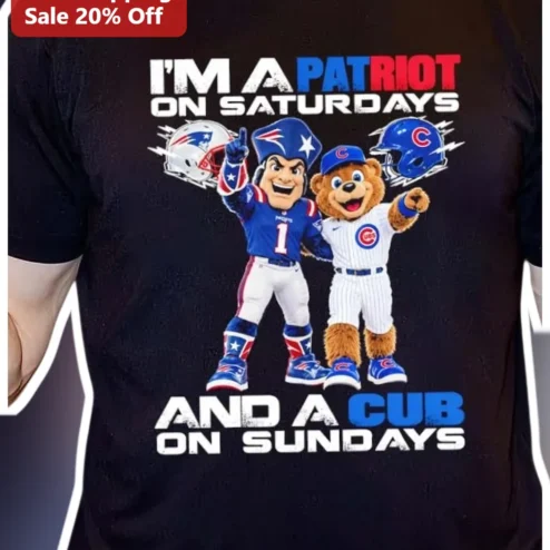 I'M A PATRIOT ON SATURDAYS AND A CUB ON SUNDAYS Tee New England Patriots Chicago Cubs Fan Gift