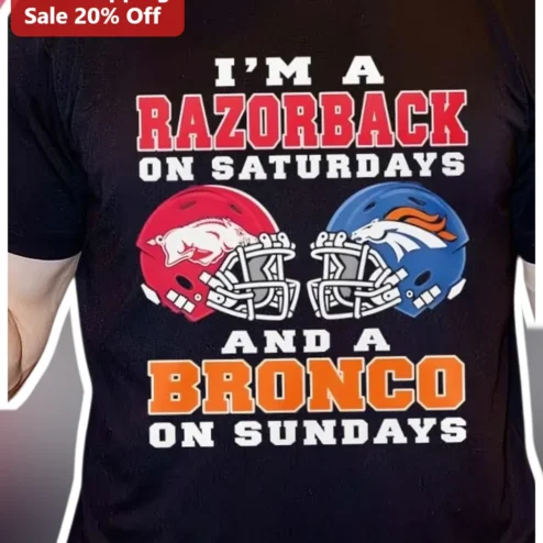 I'M A RAZORBACK ON SATURDAYS AND A BRONCO ON SUNDAYS Tee Arkansas Razorbacks Denver Broncos Dual Team Fan Gift