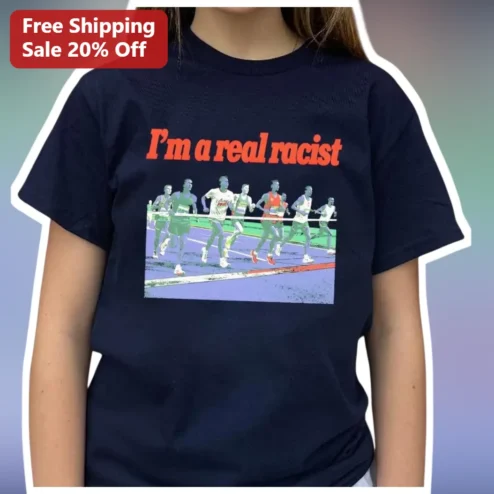 I'm a Real Racist Tee Provocative Running Graphic T-Shirt for Women available at our Chicago, Illinois warehouse