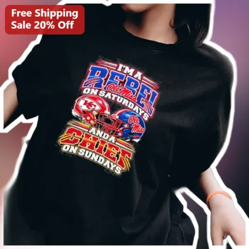 I'm A Rebel On Saturdays And A Chief On Sundays Tee Ole Miss Rebels Kansas City Chiefs College Pro Football Fan Gift