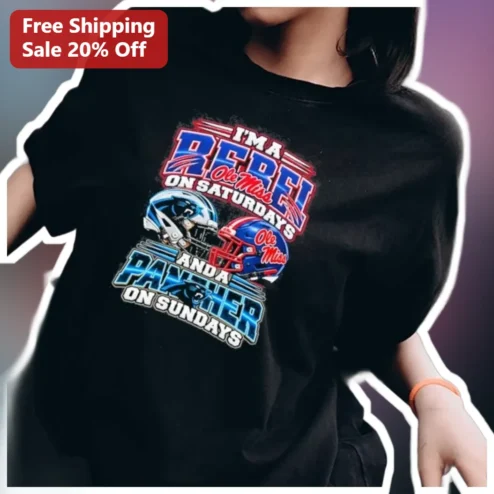 I'm A Rebel On Saturdays And A Panther On Sundays Ole Miss Carolina Panthers Football Fan Tee
