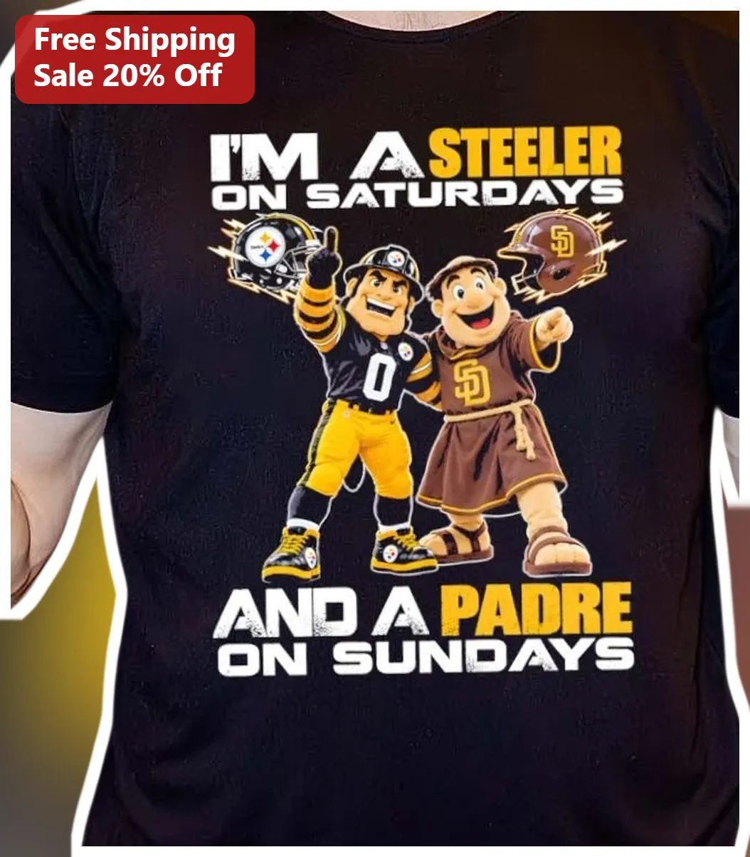 I'm A Steeler On Saturdays And A Padre On Sundays Tee Steelers San Diego Padres Dual Sport Fan Gift