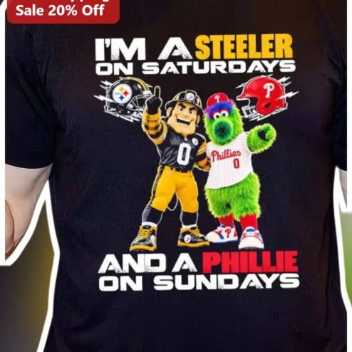 I'm A Steeler On Saturdays And A Phillie On Sundays Tee