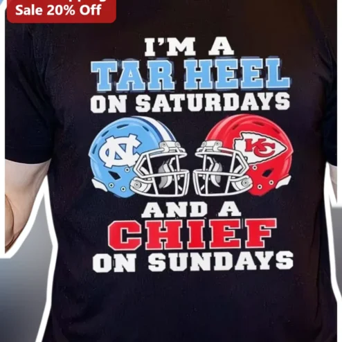I'm A Tar Heel On Saturdays And A Chief On Sundays Tee UNC Kansas City Chiefs Dual Team Fan Gift