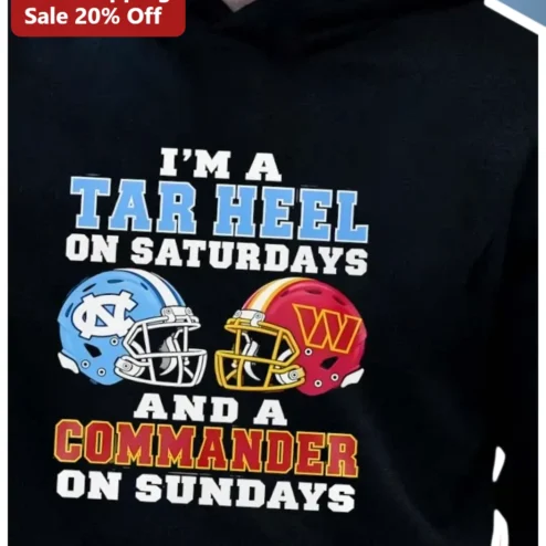 I'M A TAR HEEL ON SATURDAYS AND A COMMANDER ON SUNDAYS Hoodie UNC Washington Commanders Fan Gift