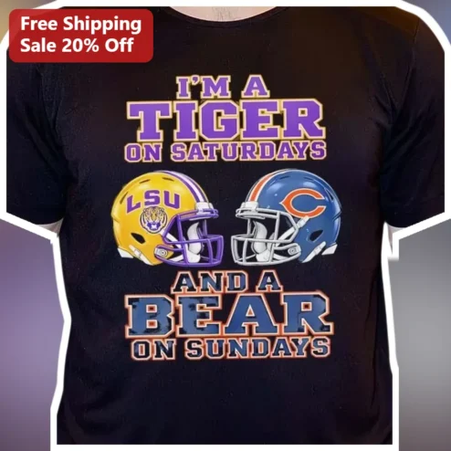 I'm A Tiger On Saturdays And A Bear On Sundays Tee LSU Tigers Chicago Bears Football Fan Gift