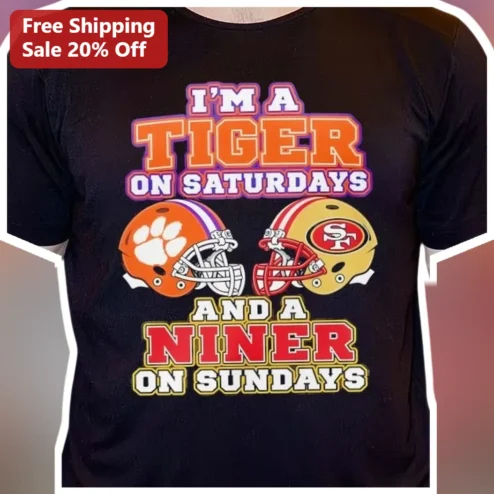 I'm A Tiger On Saturdays And A Niner On Sundays Clemson San Francisco Football Fan Graphic Tee