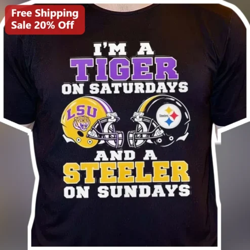 I'M A TIGER ON SATURDAYS AND A STEELER ON SUNDAYS Tee LSU Tigers Steelers Fan Gift