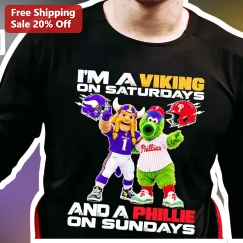 I'M A VIKING ON SATURDAYS AND A PHILLIE ON SUNDAYS Tee NFL MLB Dual Fan Gift