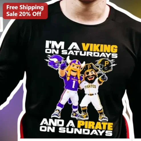 I'M A VIKING ON SATURDAYS AND A PIRATE ON SUNDAYS Tee Funny Weekend Sports Fan Gift