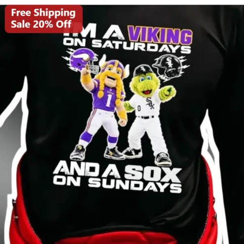 I'M A VIKING ON SATURDAYS AND A SOX ON SUNDAYS Tee Minnesota Vikings Chicago White Sox Dual Sport Fan Gift