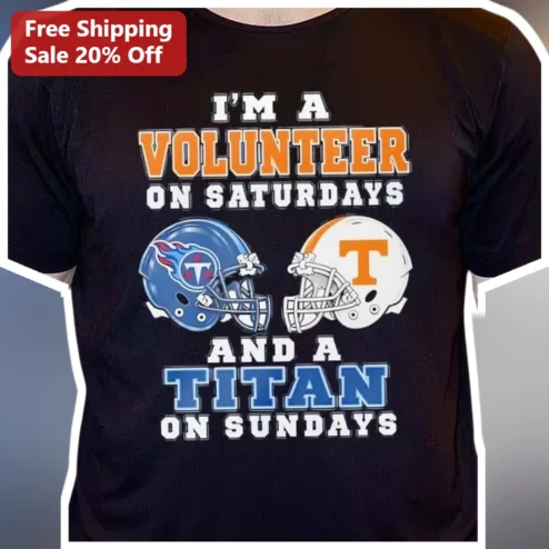 I'm a Volunteer on Saturdays and a Titan on Sundays Tennessee Volunteers Titans Football Fan Tee
