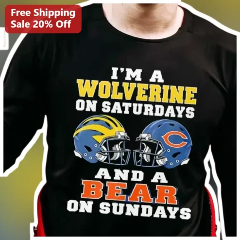 I'M A WOLVERINE ON SATURDAYS AND A BEAR ON SUNDAYS Long Sleeve Shirt Michigan Chicago Bears Dual Team Fan Gift