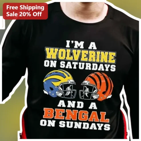 I'M A WOLVERINE ON SATURDAYS AND A BENGAL ON SUNDAYS Long Sleeve Shirt Michigan Wolverines Cincinnati Bengals Football Fan Gift