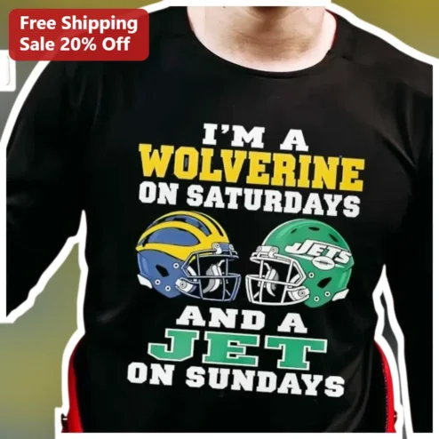 I'M A WOLVERINE ON SATURDAYS AND A JET ON SUNDAYS Tee Michigan Wolverines New York Jets NFL College Football Fan Gift