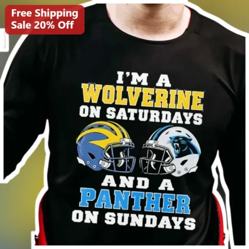 I'm A Wolverine On Saturdays And A Panther On Sundays Long Sleeve Shirt Michigan Wolverines Carolina Panthers Football Fan Gift