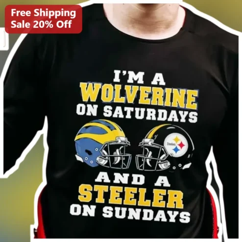 I'M A WOLVERINE ON SATURDAYS AND A STEELER ON SUNDAYS Long Sleeve Shirt