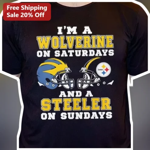 I'M A WOLVERINE ON SATURDAYS AND A STEELER ON SUNDAYS Tee Michigan Football Steelers Fan Gift