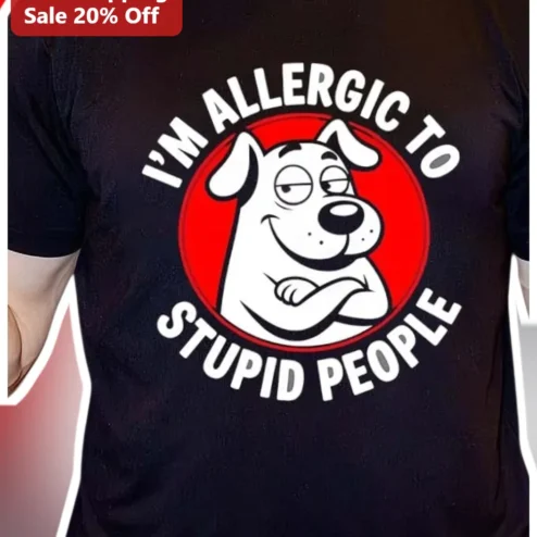 I'M ALLERGIC TO STUPID PEOPLE Funny Sarcastic Cartoon Dog Graphic Tee Gift for Introverts