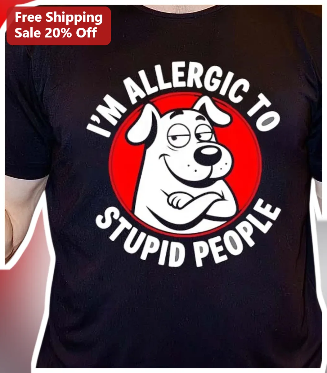 I'M ALLERGIC TO STUPID PEOPLE Funny Sarcastic Cartoon Dog Graphic Tee Gift for Introverts