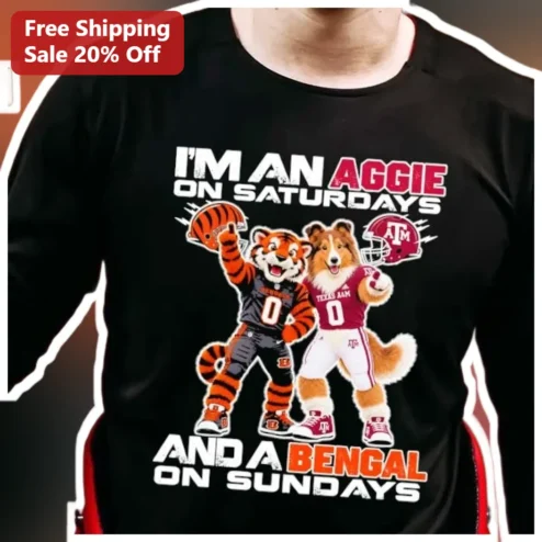 I'M AN AGGIE ON SATURDAYS AND A BENGAL ON SUNDAYS Tee Texas A&M Aggies Cincinnati Bengals Dual Team Fan Graphic Shirt