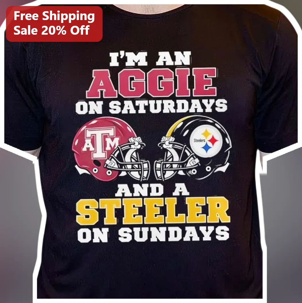 I'M AN AGGIE ON SATURDAYS AND A STEELER ON SUNDAYS Tee Texas A&M Steelers Dual Fan Shirt
