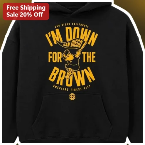 I'm Down for the Brown San Diego California Americas Finest City Hoodie