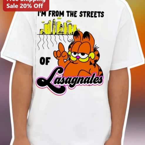I'M FROM THE STREETS OF Lasagnales Garfield Funny Graphic Tee