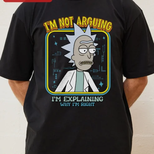 I'm Not Arguing I'm Explaining Why I'm Right Rick Sanchez Graphic Tee