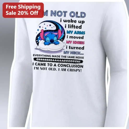 I'm Not Old Funny Quote Long Sleeve Tee Stitch Body Noises Joke Gift for Adults