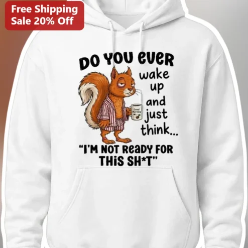 I'M NOT READY FOR THIS SH*T Funny Quote Hoodie Relatable Sarcastic Gift for Introverts