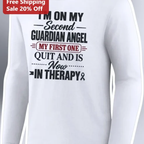 I'm On My Second Guardian Angel Funny Quote Long Sleeve Tee