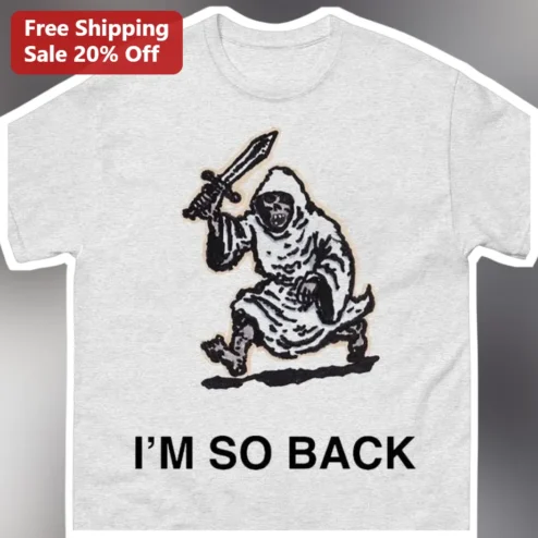 I'M SO BACK Grim Reaper Skeleton Graphic Tee Funny Horror Meme Shirt for Men Women