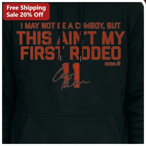I May Not Be A Cowboy But This Ain't My First Rodeo Hoodie Luke Combs Signature Western Country Music Fan Gift