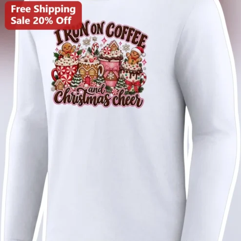 I Run on Coffee and Christmas Cheer Long Sleeve Tee Funny Holiday Gift for Women