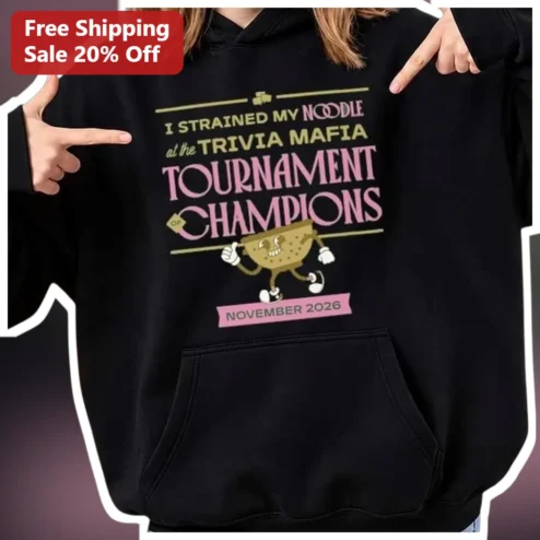 I Strained My Noodle at the Trivia Mafia Tournament Champions Hoodie Funny Quiz Night Gift for Men Women