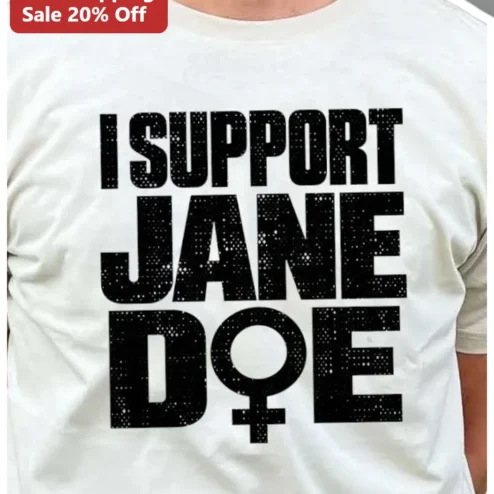 I Support Jane Doe Tee Women's Feminist Solidarity Graphic Shirt
